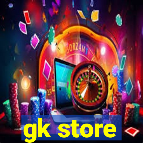 gk store